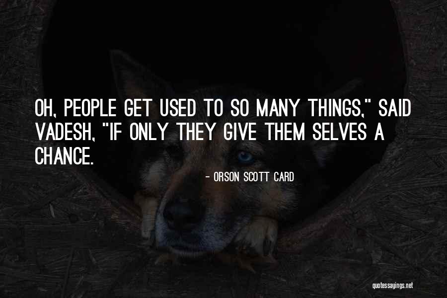 Chance Card Quotes By Orson Scott Card Chance Card Quotes By Orson Scott Card