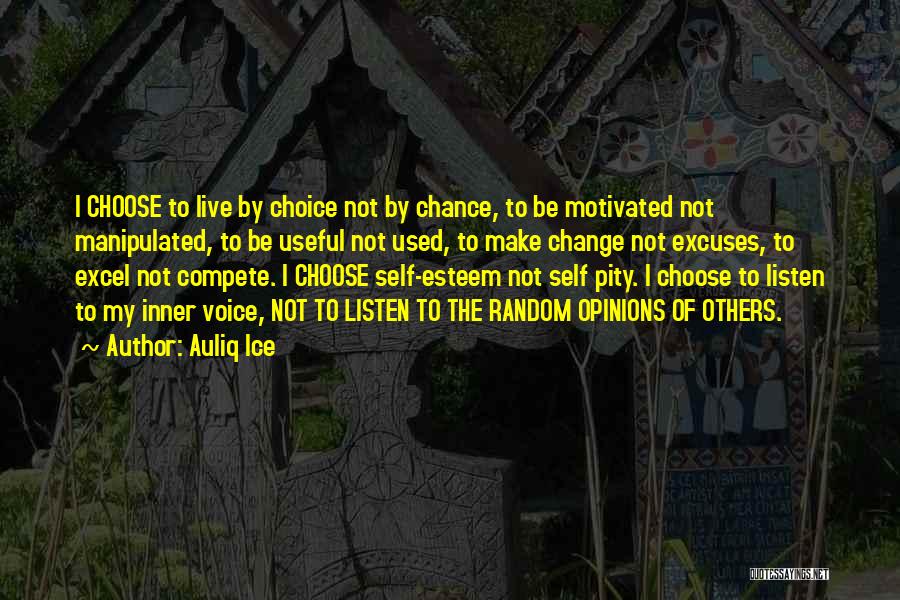 Chance Choice And Change Quotes By Auliq Ice