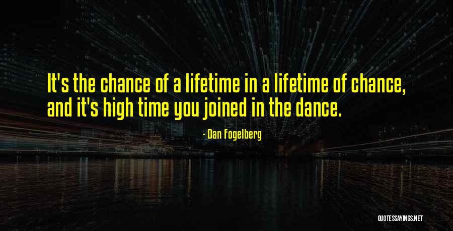 Chance Of A Lifetime Quotes By Dan Fogelberg Chance Of A Lifetime Quotes By Dan Fogelberg