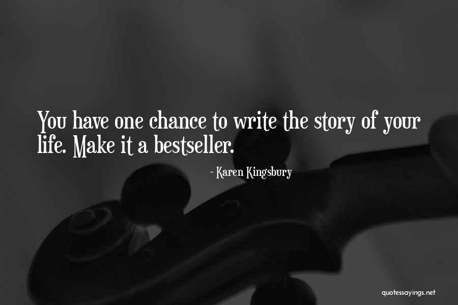 Chance Of Life Quotes By Karen Kingsbury Chance Of Life Quotes By Karen Kingsbury