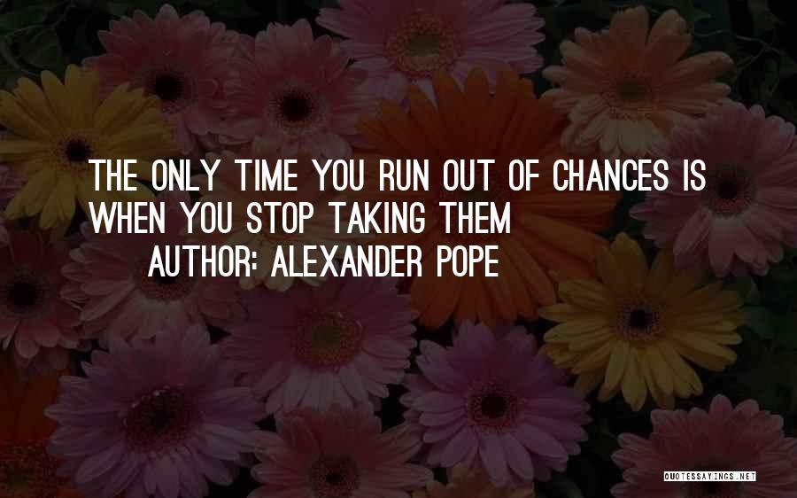 Chance Taking Quotes By Alexander Pope