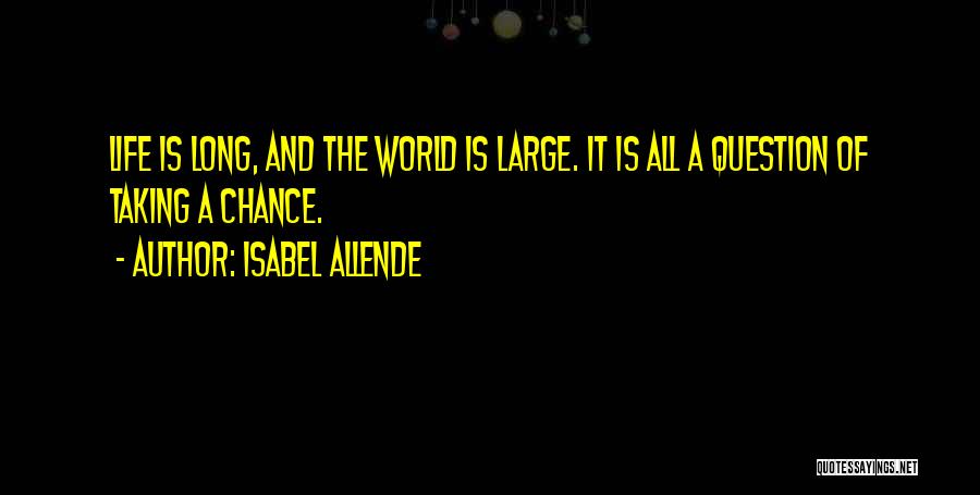 Chance Taking Quotes By Isabel Allende