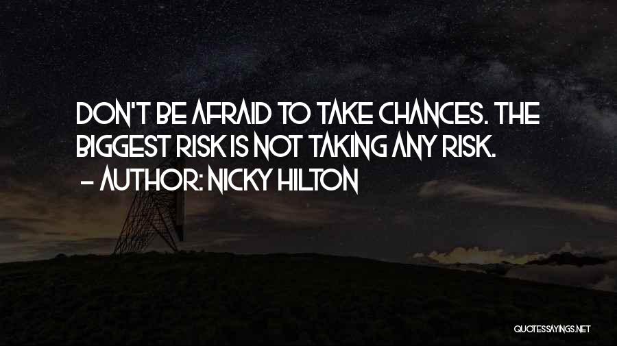 Chance Taking Quotes By Nicky Hilton