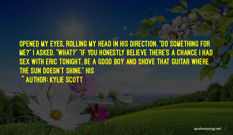 Chance To Shine Quotes By Kylie Scott