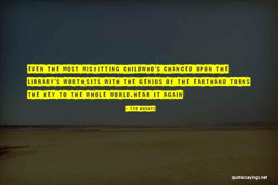 Chanced Quotes By Ted Hughes Chanced Quotes By Ted Hughes