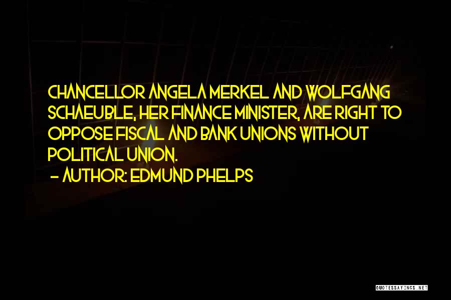 Chancellor Quotes By Edmund Phelps