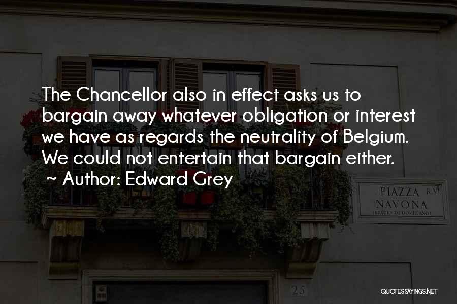 Chancellor Quotes By Edward Grey