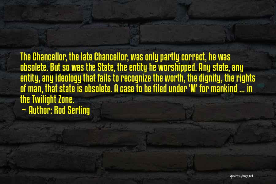 Chancellor Quotes By Rod Serling