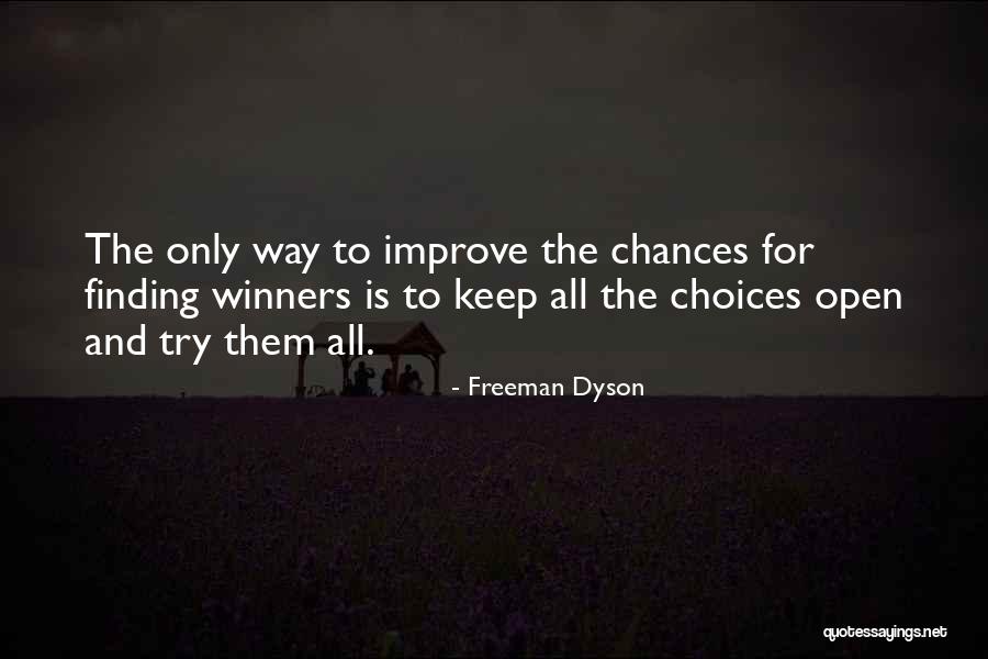 Chances And Choices Quotes By Freeman Dyson