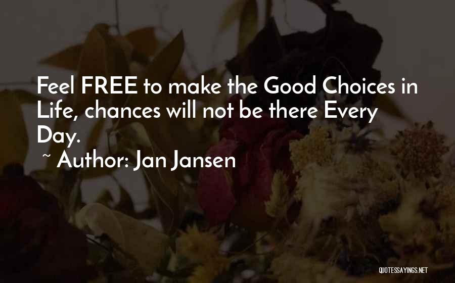 Chances And Choices Quotes By Jan Jansen