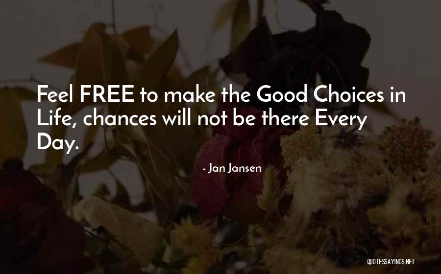 Chances And Choices Quotes By Jan Jansen