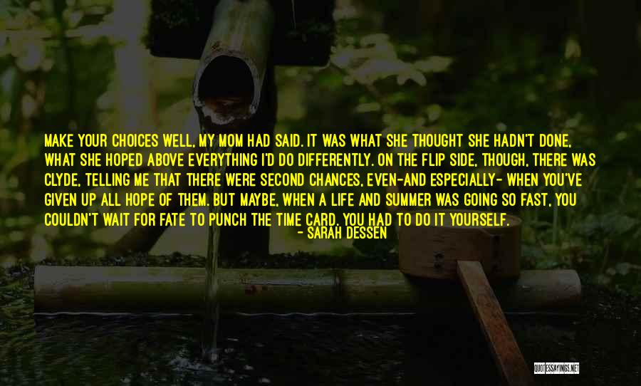 Chances And Choices Quotes By Sarah Dessen