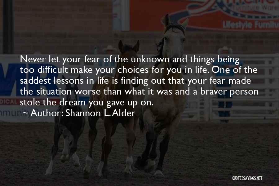 Chances And Choices Quotes By Shannon L. Alder