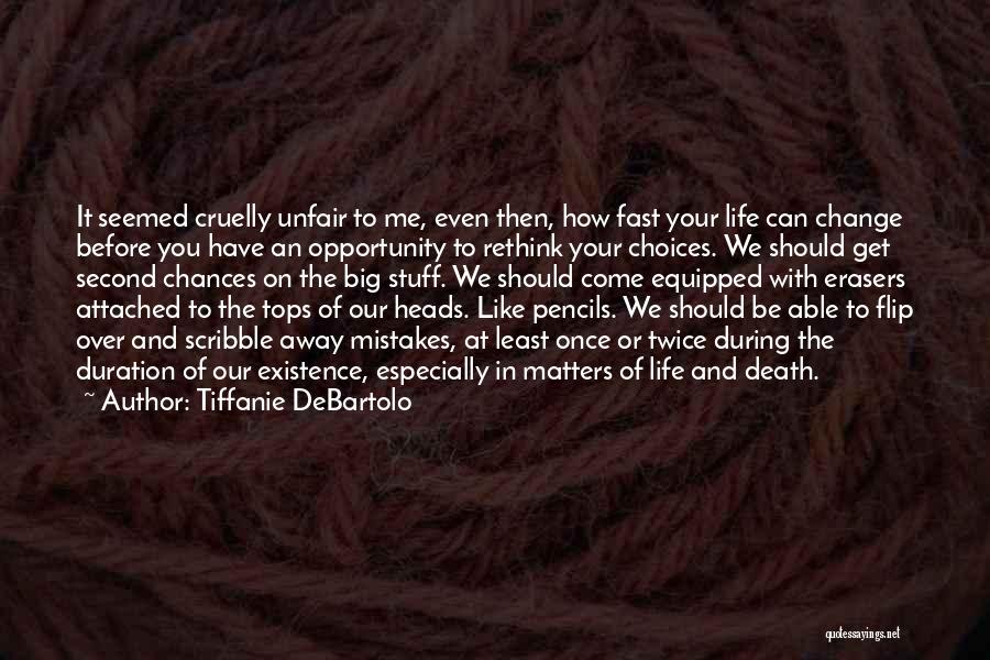 Chances And Choices Quotes By Tiffanie DeBartolo