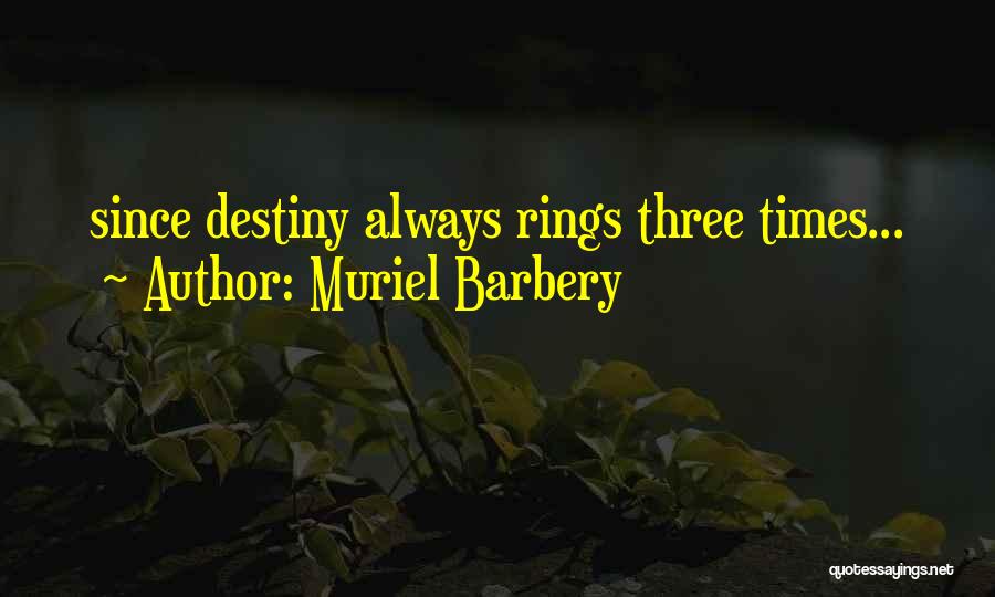 Chances And Destiny Quotes By Muriel Barbery