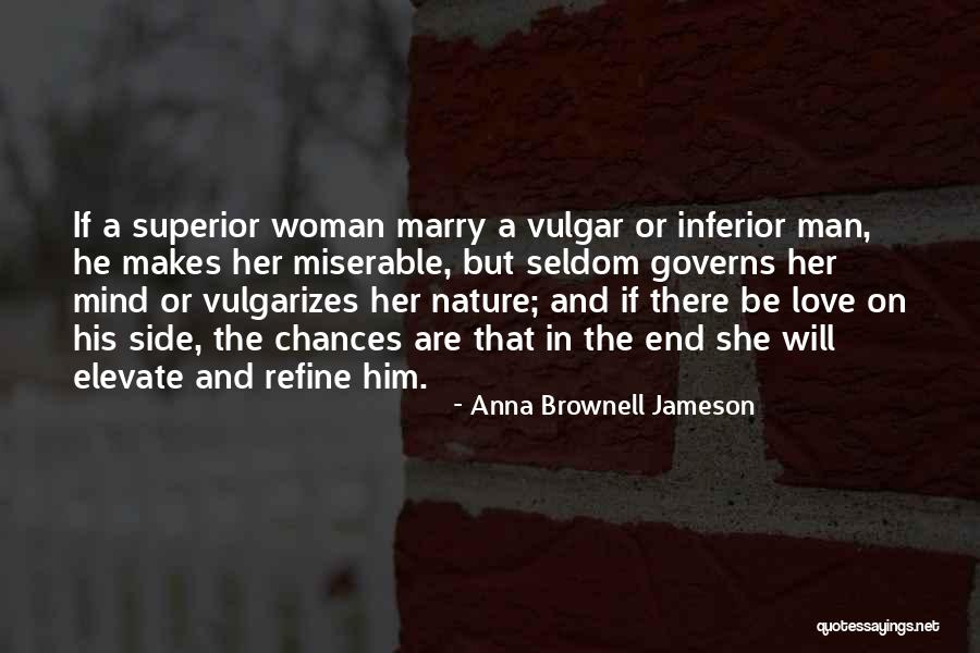 Chances And Love Quotes By Anna Brownell Jameson Chances And Love Quotes By Anna Brownell Jameson