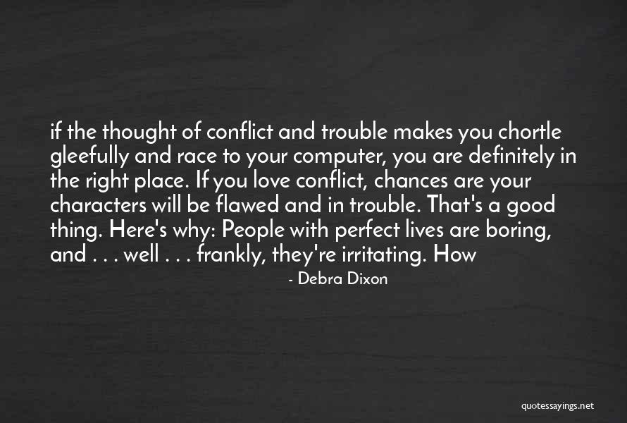 Chances And Love Quotes By Debra Dixon Chances And Love Quotes By Debra Dixon