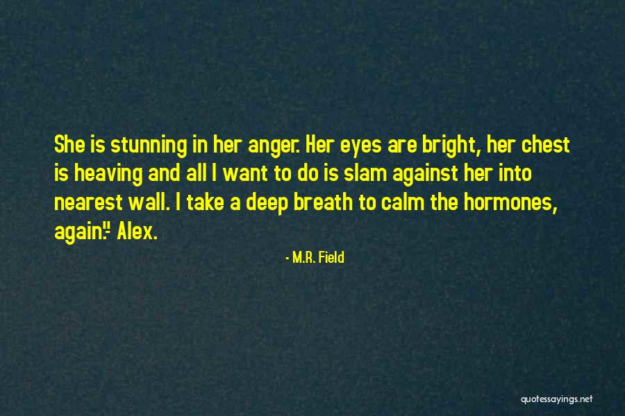 Chances And Love Quotes By M.R. Field Chances And Love Quotes By M.R. Field