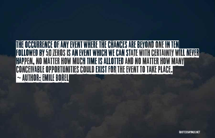 Chances And Opportunities Quotes By Emile Borel