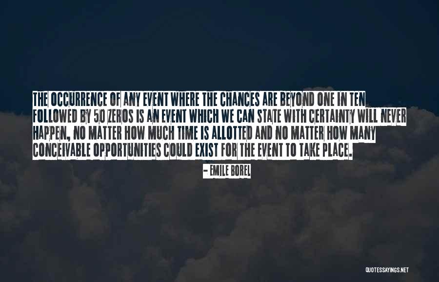 Chances And Opportunities Quotes By Emile Borel