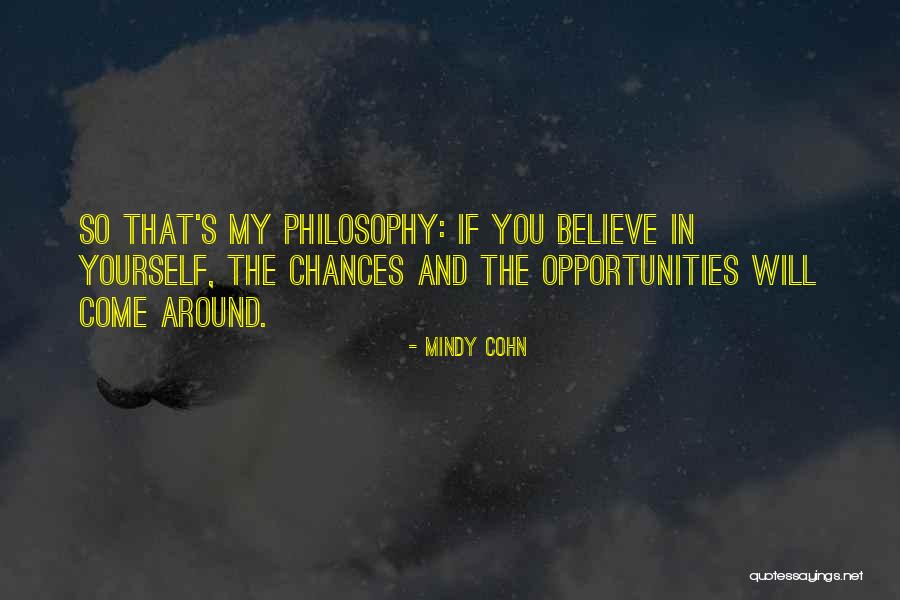 Chances And Opportunities Quotes By Mindy Cohn