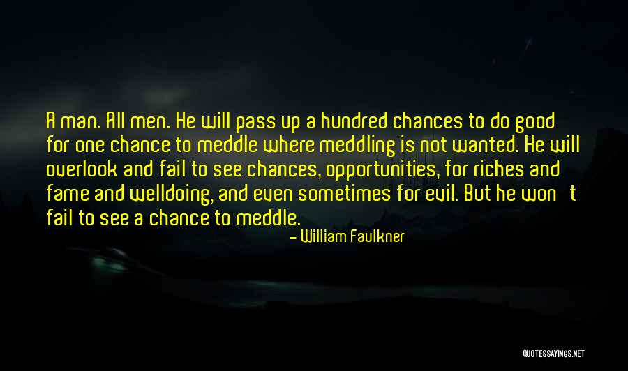 Chances And Opportunities Quotes By William Faulkner