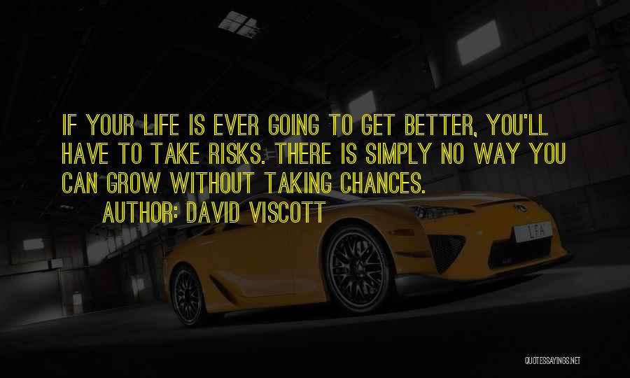 Chances And Risks Quotes By David Viscott