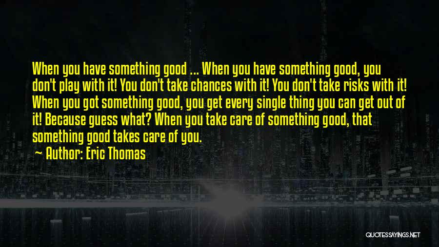 Chances And Risks Quotes By Eric Thomas