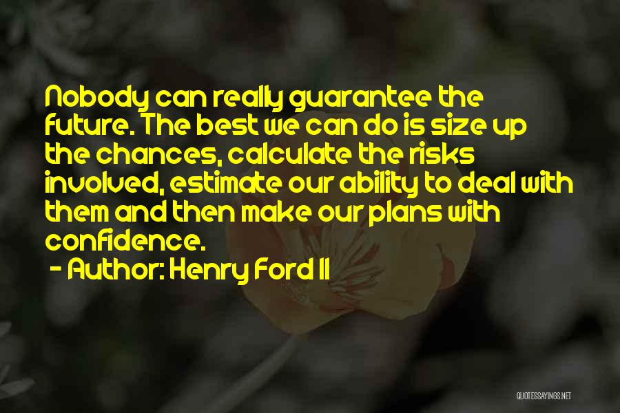Chances And Risks Quotes By Henry Ford II