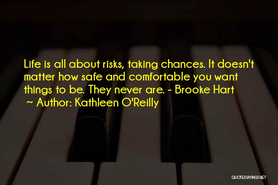 Chances And Risks Quotes By Kathleen O'Reilly