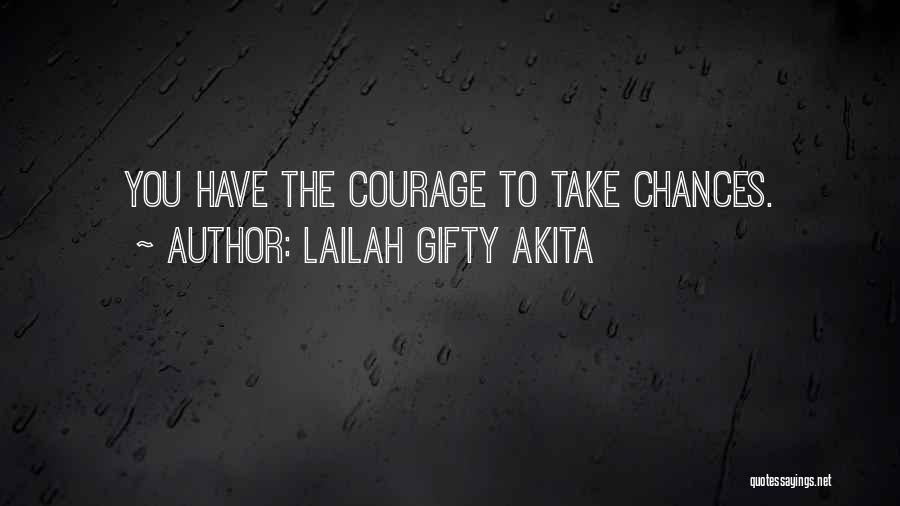 Chances And Risks Quotes By Lailah Gifty Akita