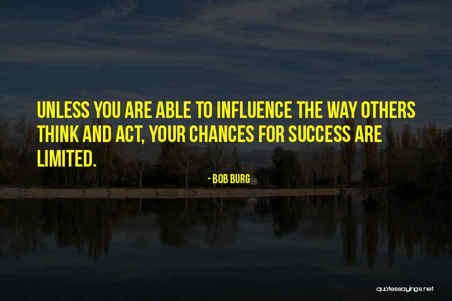 Chances For Success Quotes By Bob Burg Chances For Success Quotes By Bob Burg