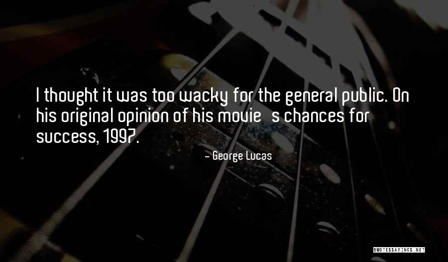 Chances For Success Quotes By George Lucas Chances For Success Quotes By George Lucas