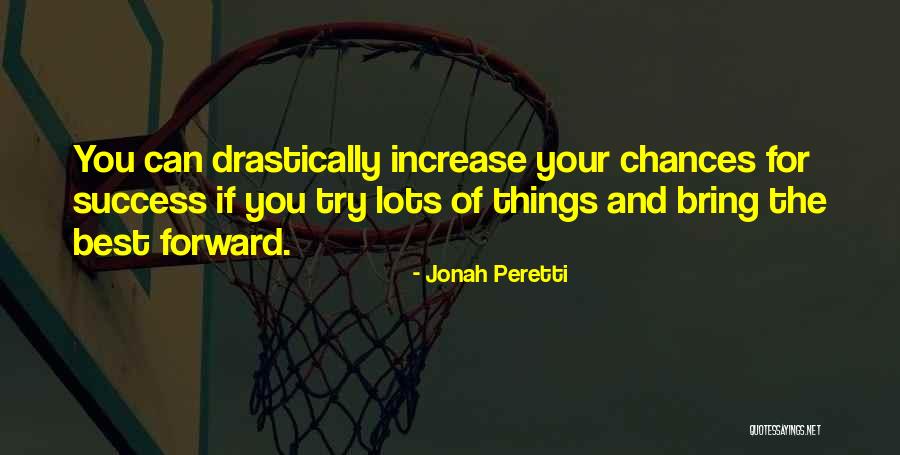 Chances For Success Quotes By Jonah Peretti Chances For Success Quotes By Jonah Peretti