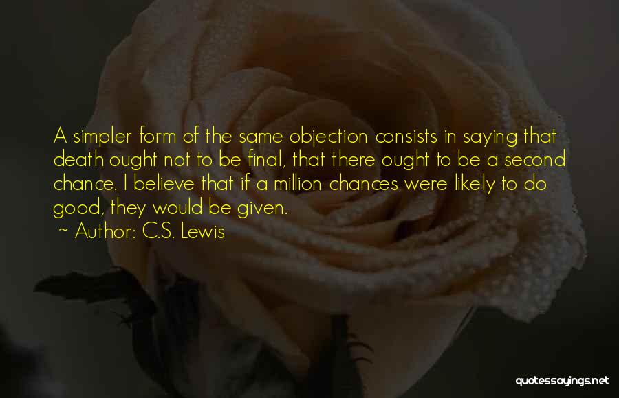 Chances Given Quotes By C.S. Lewis