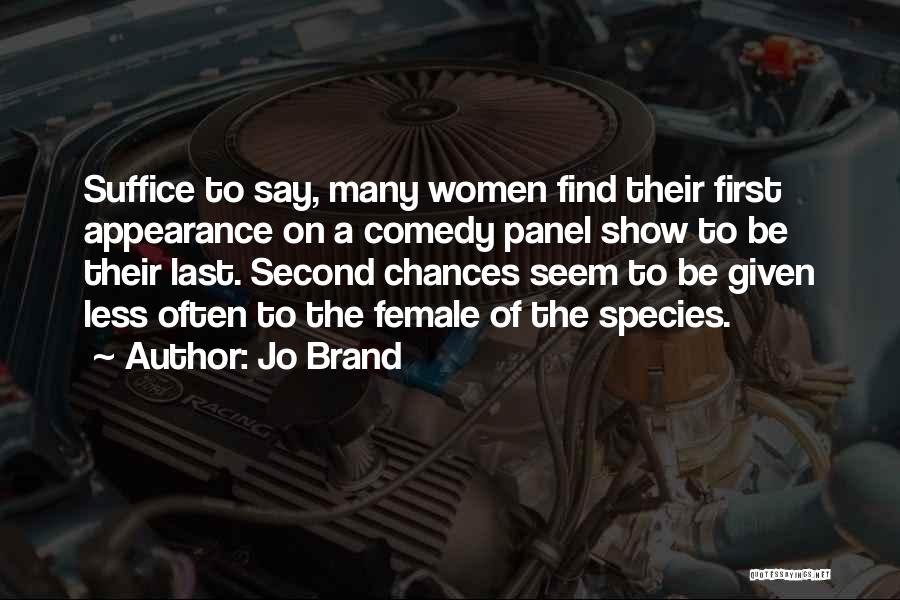 Chances Given Quotes By Jo Brand