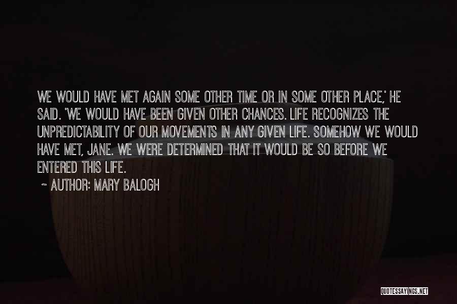 Chances Given Quotes By Mary Balogh
