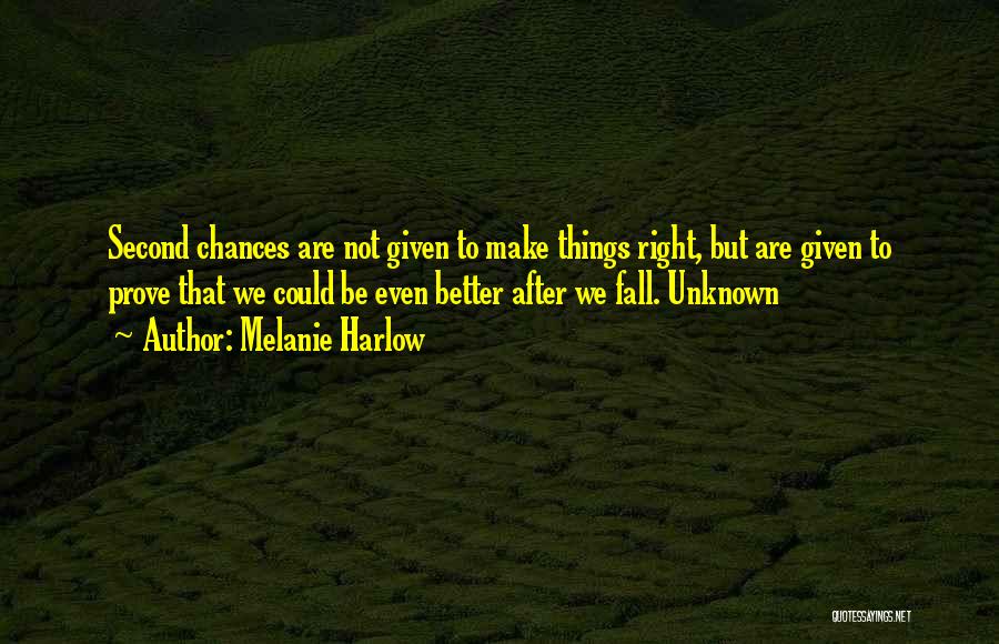 Chances Given Quotes By Melanie Harlow