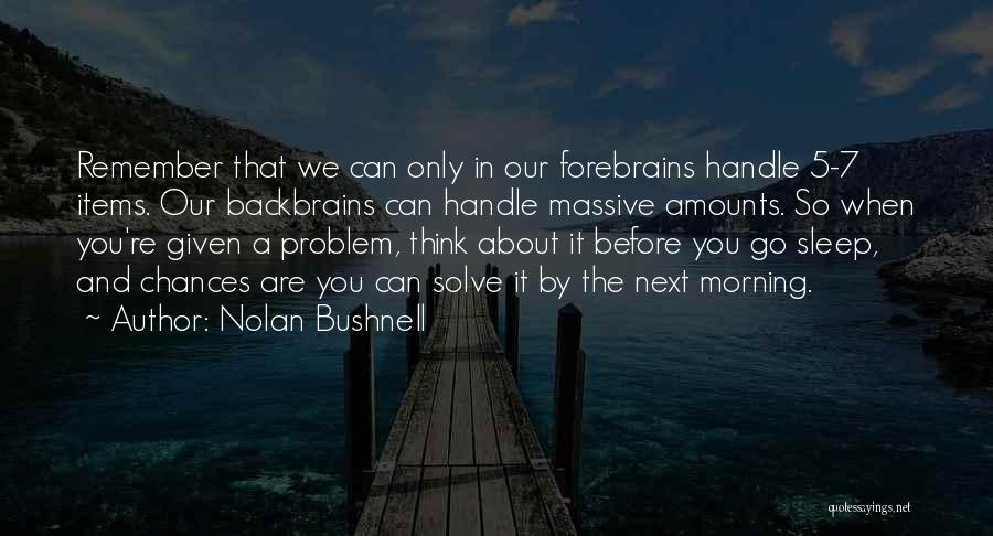 Chances Given Quotes By Nolan Bushnell