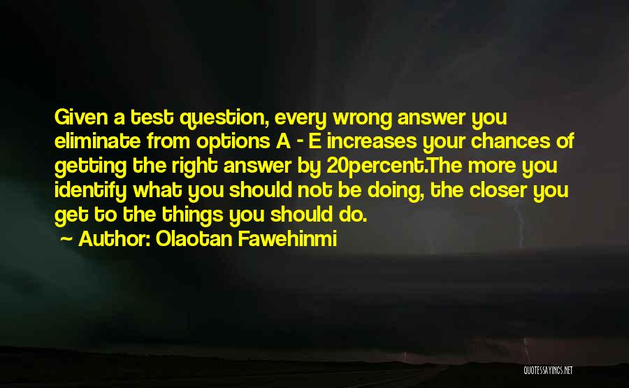 Chances Given Quotes By Olaotan Fawehinmi