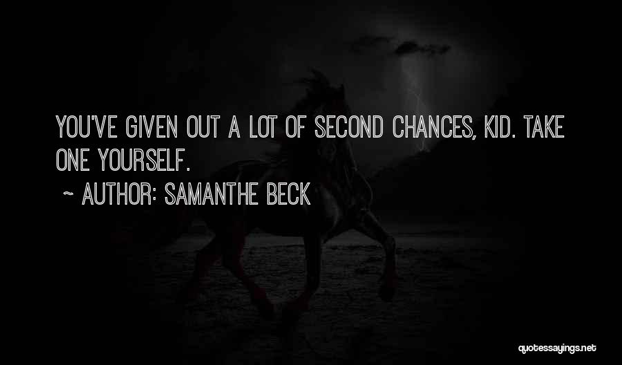 Chances Given Quotes By Samanthe Beck