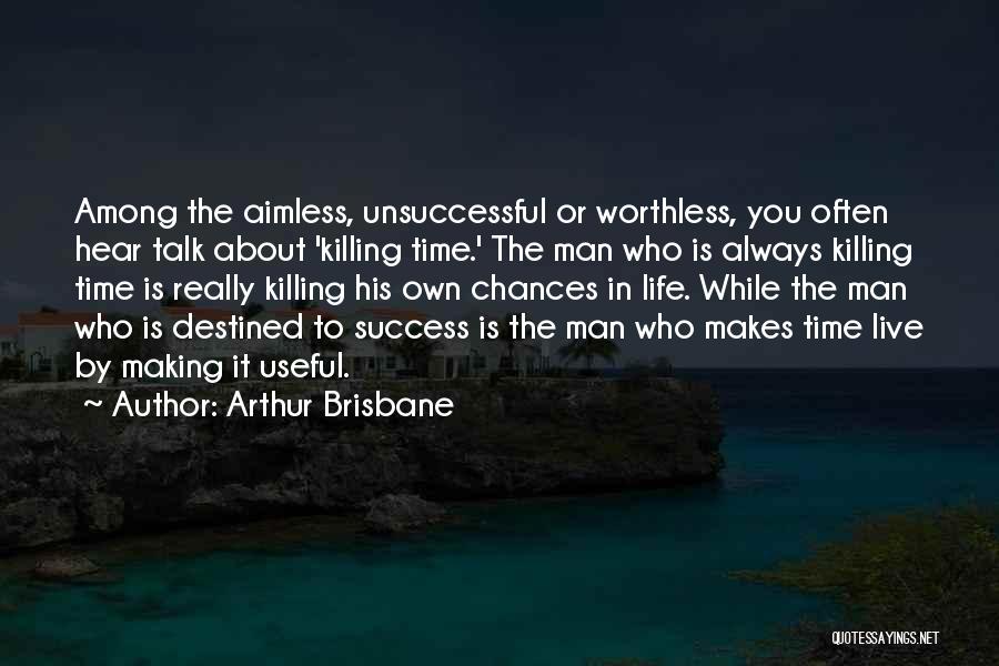 Chances In Life Quotes By Arthur Brisbane