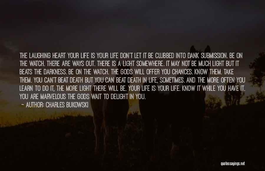 Chances In Life Quotes By Charles Bukowski