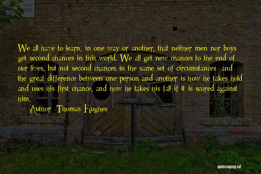 Chances In Life Quotes By Thomas Hughes