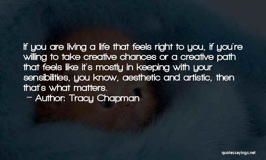 Chances In Life Quotes By Tracy Chapman