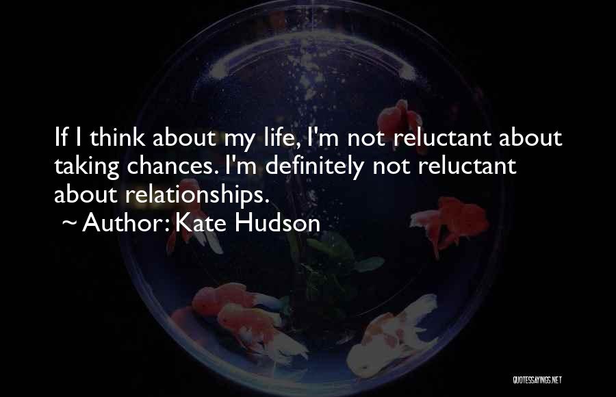 Chances In Relationships Quotes By Kate Hudson