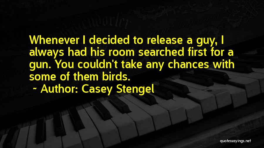 Chances In Sports Quotes By Casey Stengel