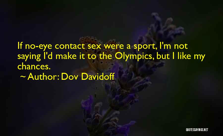 Chances In Sports Quotes By Dov Davidoff