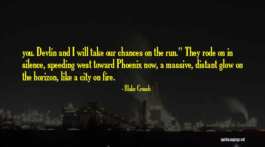Chances Run Out Quotes By Blake Crouch Chances Run Out Quotes By Blake Crouch