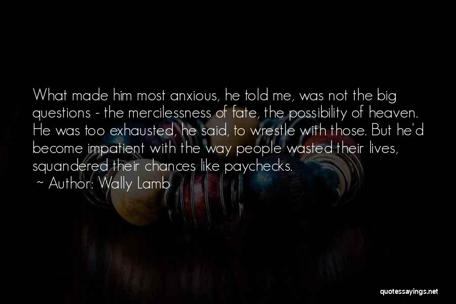 Chances Wasted Quotes By Wally Lamb